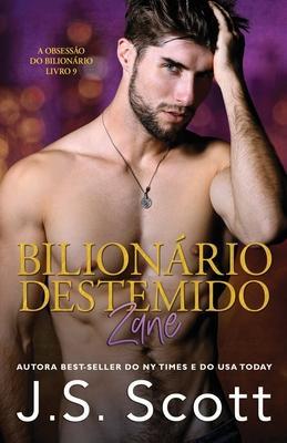 Bilionário Destemido - Zane: A Obsessão do Bilionário - Christiane Jost