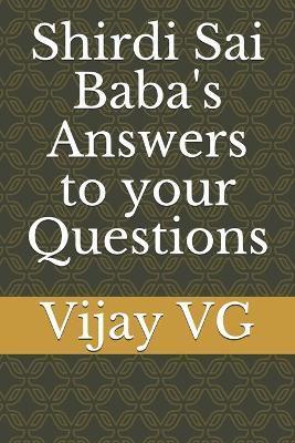Shirdi Sai Baba's Answers to your Questions - Vijay Vg