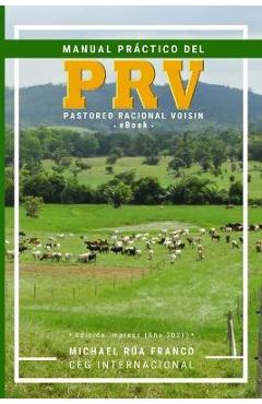 Coperta cărții 'Manual Práctico del Pastoreo Racional Voisin (PRV) - Michael Rua Franco'