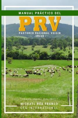 Manual Práctico del Pastoreo Racional Voisin (PRV) - Michael Rua Franco