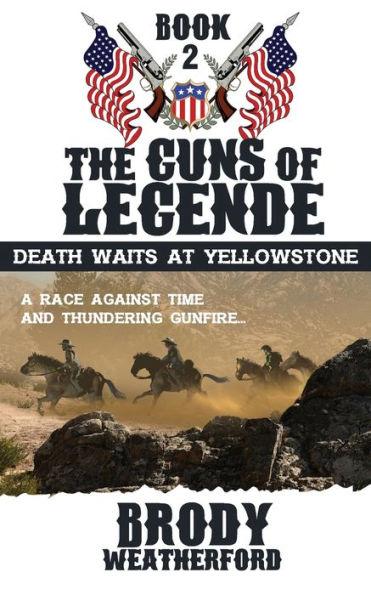 Death Waits at Yellowstone - Brody Weatherford