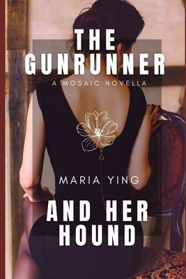 The Gunrunner and Her Hound - Maria Ying