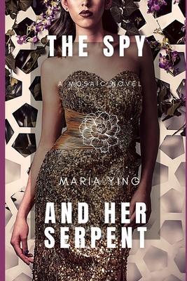 The Spy and Her Serpent - Maria Ying