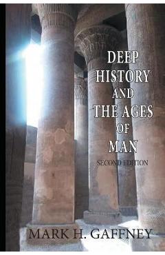 Poza produsului Deep History and the Ages of Man (second edition) - Mark H. Gaffney