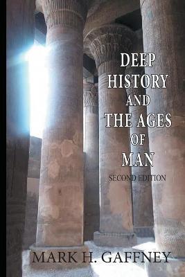 Deep History and the Ages of Man (second edition) - Mark H. Gaffney