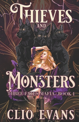 Thieves and Monsters: A Monster Mafia Romance - Clio Evans
