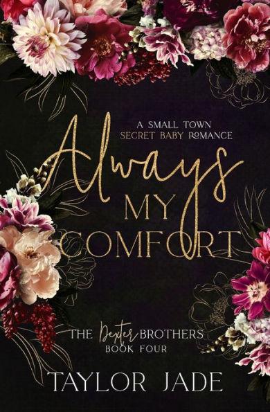 Always My Comfort: Secret Baby Sweet Romance - Taylor Jade