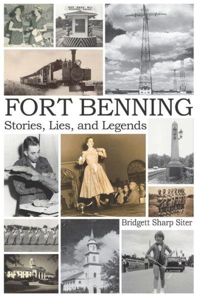 Fort Benning Stories Lies and Legends - Bridgett Sharp Siter