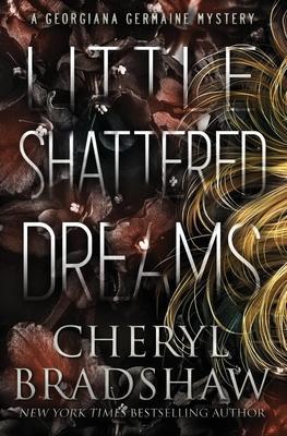 Little Shattered Dreams - Cheryl Bradshaw