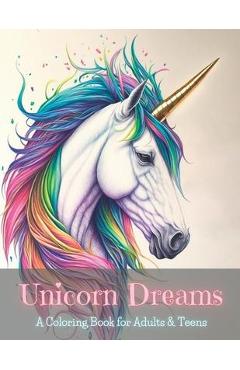 Coperta cărții 'Unicorn Dreams: A Coloring Book for Adults & Teens - Nathan Tucker'