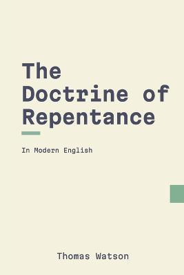 The Doctrine of Repentance (Modern English) - Thomas Watson