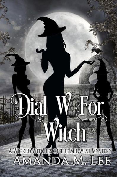 Dial W For Witch - Amanda M. Lee