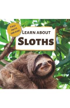 Poza produsului Learn About Sloths: First Facts for Kids - Goss Castle