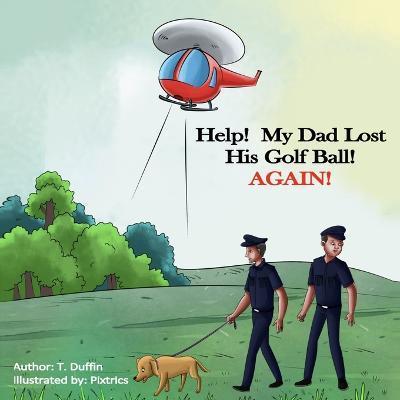 Help! My Dad Lost His Golf Ball! AGAIN! - Pixtrics