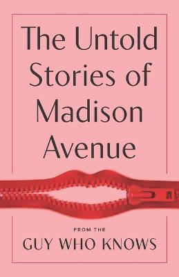 The Untold Stories of Madison Avenue - The Guy Who Knows