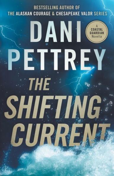 The Shifting Current - Dani Pettrey