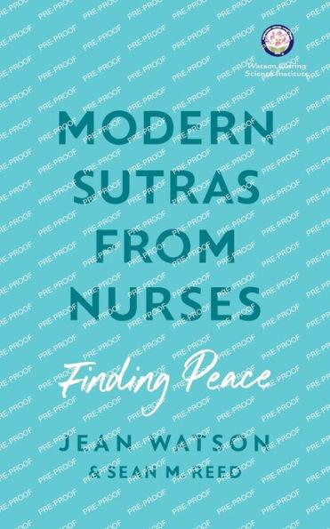 Modern Sutras From Nurses; finding peace - Jean Watson