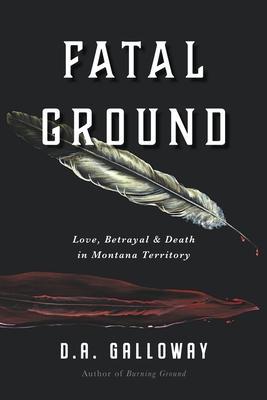 Fatal Ground - D. A. Galloway