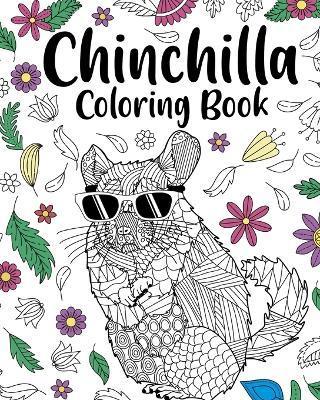 Coperta cărții 'Chinchilla Coloring Book: Zentangle Coloring Books for Adult, Floral Mandala Coloring Pages - Paperland'