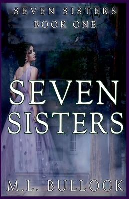 Seven Sisters - M. L. Bullock