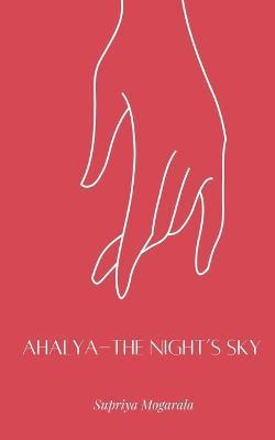 Ahalya - The Night's Sky - Supriya Mogarala