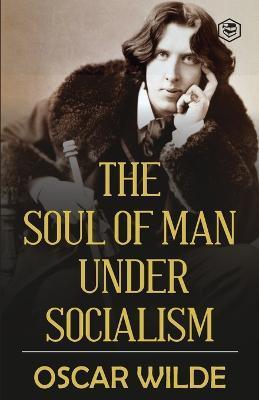 The Soul of Man under Socialism - Oscar Wilde