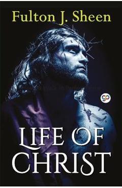 Poza produsului Life of Christ - Fulton Sheen J.