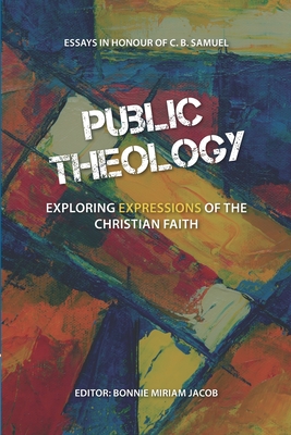 Public Theology: Exploring Expressions of the Christian Faith - Bonnie Miriam Jacob