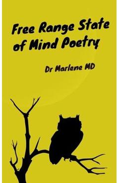Coperta cărții 'Free Range State of Mind Poetry - Dr Marlene Md'