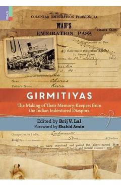 Coperta cărții 'Girmitiyas: The Making of their Memory-keepers from Indian Indentured Diaspora - Brij Lal Vikas'