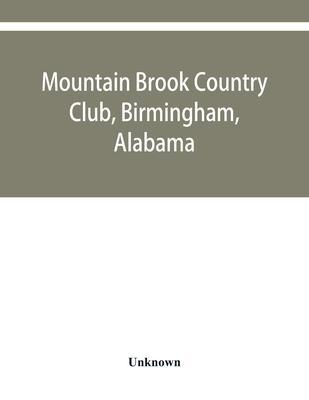 Mountain Brook Country Club, Birmingham, Alabama - Unknown