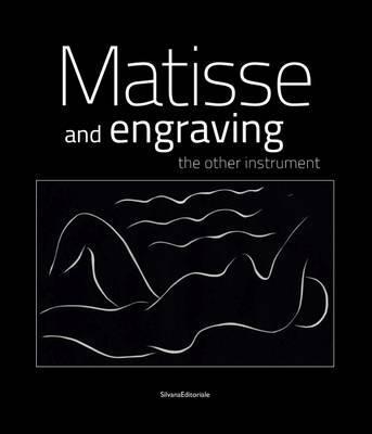 Henri Matisse: Matisse and Engraving: The Other Instrument - Henri Matisse