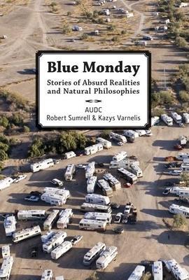 Blue Monday - Kazys Sumrell Robert Varnelis