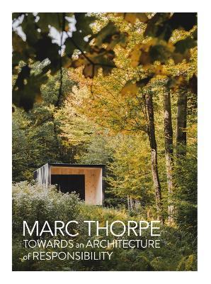 Towards an Architecture of Responsibility - Marc Thorpe