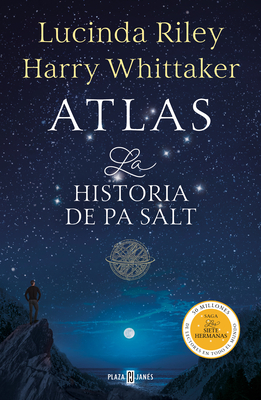 Atlas. La Historia de Pa Salt / Atlas: The Story of Pa Salt - Lucinda Riley