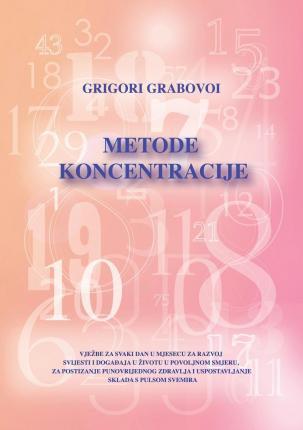 Metode Koncentracije (Croatian Version) - Grigori Grabovoi