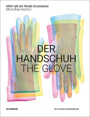 The Glove: More Than Fashion - Inez Florschutz