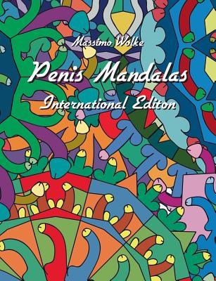 Penis Mandalas - International Edition - Massimo Wolke