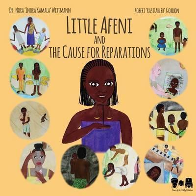 Little Afeni and the Cause for Reparations - Nora 'inora Kamala' Wittmann