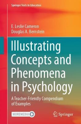 Illustrating Concepts and Phenomena in Psychology: A Teacher-Friendly Compendium of Examples - E. Leslie Cameron