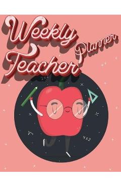 Coperta cărții 'Weekly Teacher Planner: Academic Year Lesson Plan and Record Book - Undated Weekly/Monthly Plan Book - Milliie Zoes'