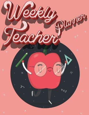Weekly Teacher Planner: Academic Year Lesson Plan and Record Book - Undated Weekly/Monthly Plan Book - Milliie Zoes