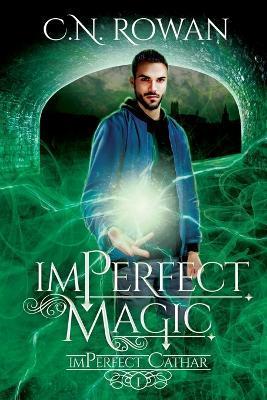 imPerfect Magic: A Darkly Funny Supernatural Suspense Mystery - C. N. Rowan