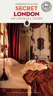 Secret London - An Unusual Guide - Rachel Howard