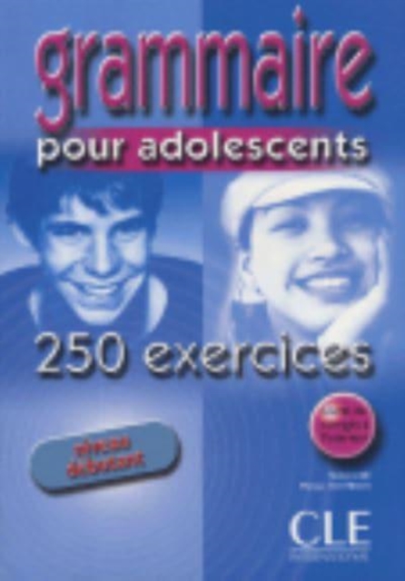 Grammaire Pour Adolescents 250 Exercises Textbook + Key (Beginner) - Bie