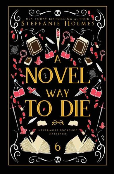 A Novel Way to Die: Luxe paperback edition - Steffanie Holmes