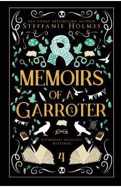 Memoirs of a Garroter: Luxe paperback edition - Steffanie Holmes