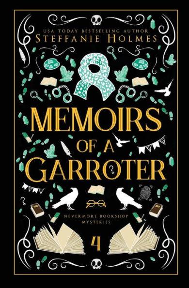 Memoirs of a Garroter: Luxe paperback edition - Steffanie Holmes