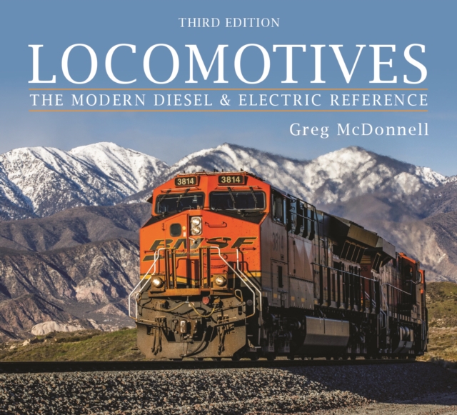 Locomotives: The Modern Diesel and Electric Reference - Greg Mcdonnell