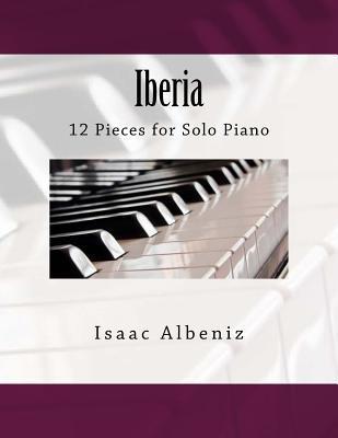Iberia: 12 Pieces for Solo Piano - Paul M. Fleury